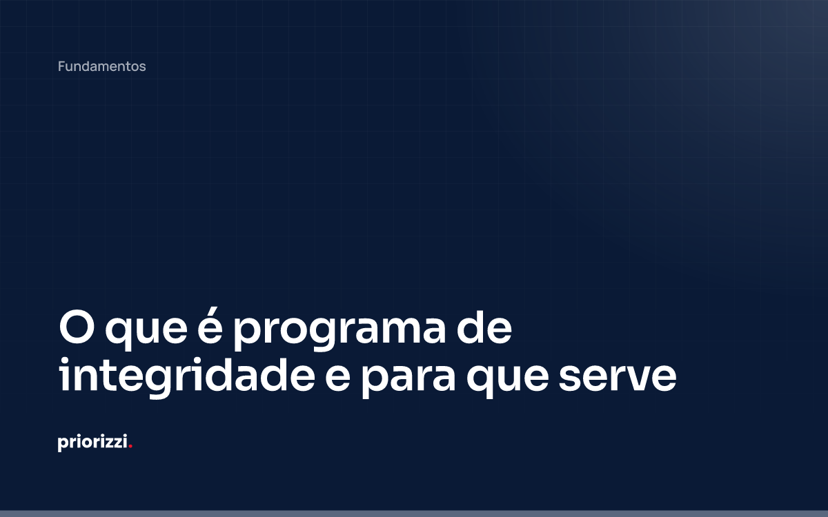 O que é programa de integridade e para que serve