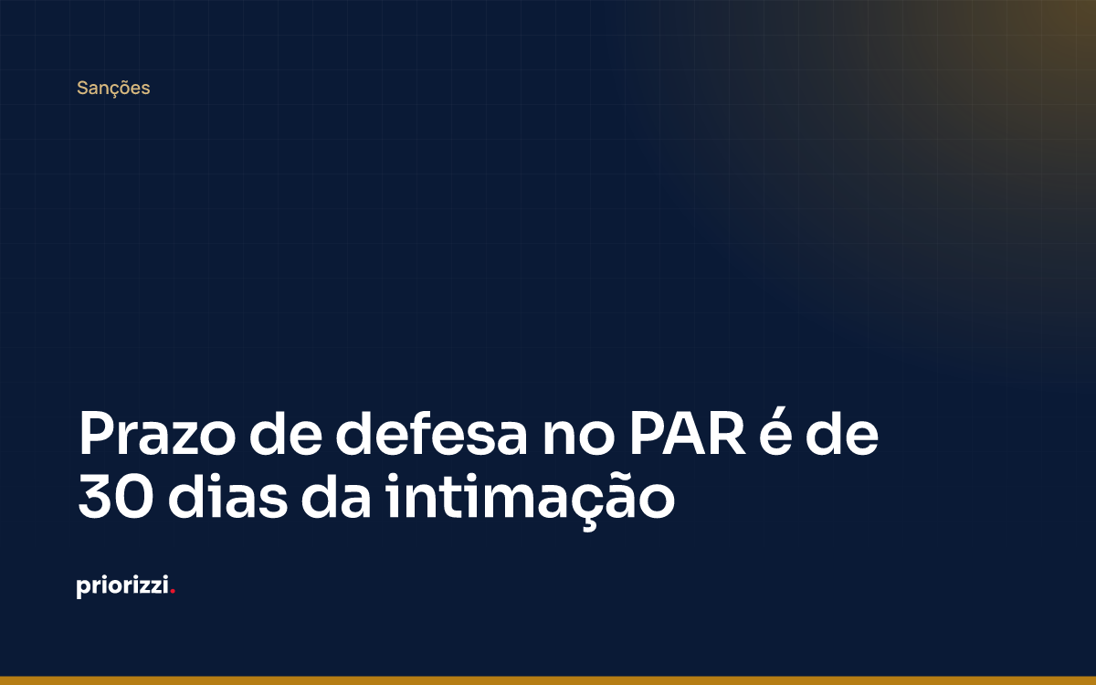 Prazo de defesa no PAR é de 30 dias da intimação