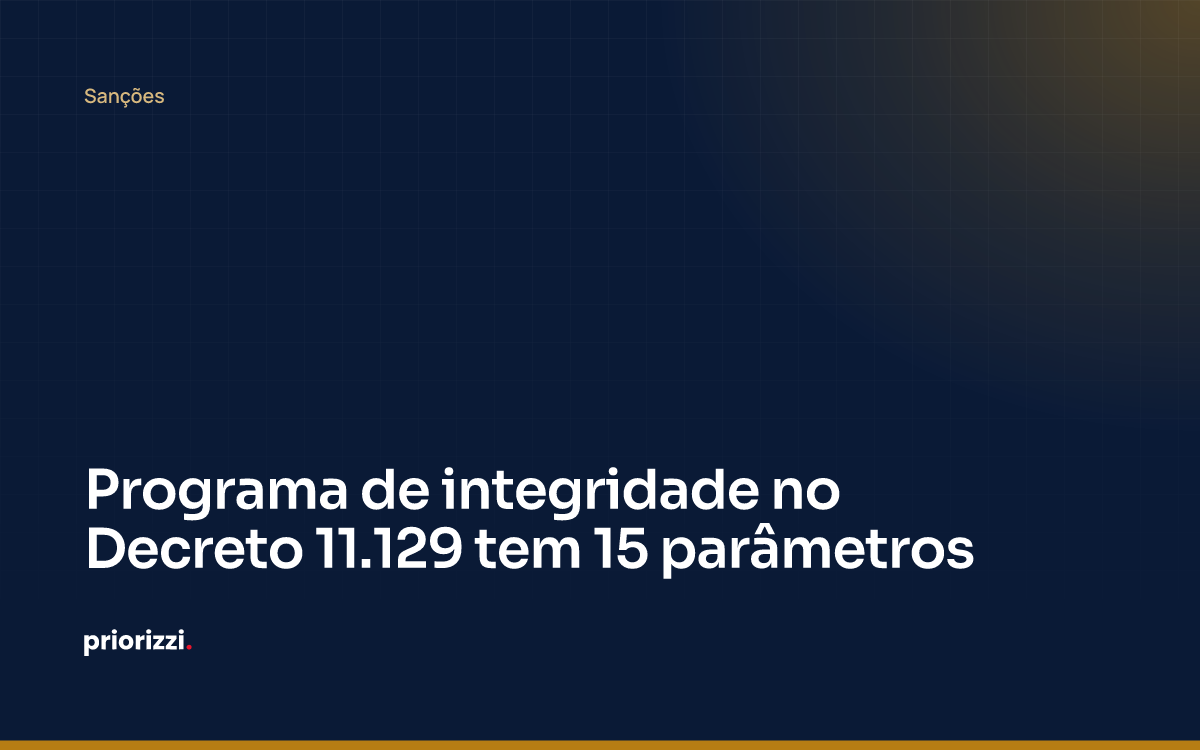 Programa de integridade no Decreto 11.129 tem 15 parâmetros