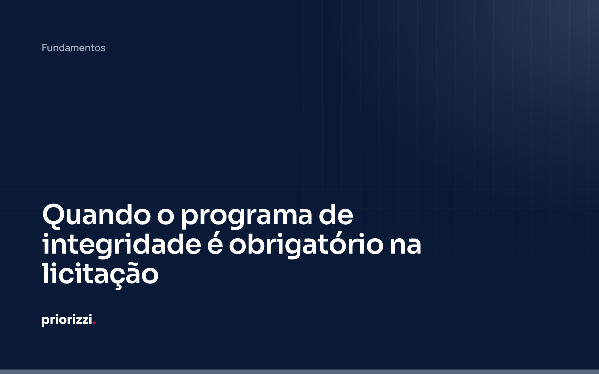 Quando o programa de integridade é obrigatório na licitação